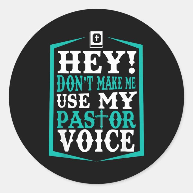 Don't Make Me Use My Pastor Voice Funny Pastor  Classic Round Sticker (Front)