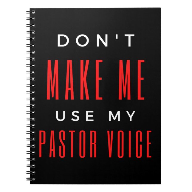 Don't Make Me Use My Pastor Voice Notebook (Front)