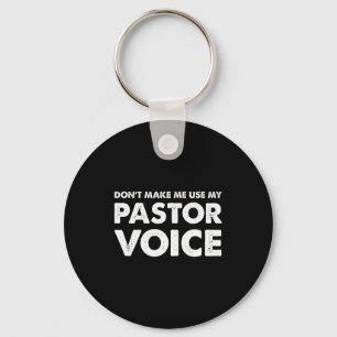 Dont Make Me Use My Pastor Voice Shirt, Funny Past Key Ring
