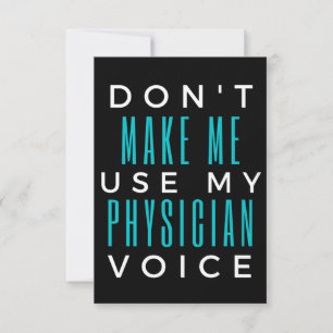 Don't Make Me Use My Physician Voice Thank You Card