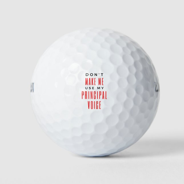 Don't Make Me Use My Principal Voice 2 Golf Balls (Front)