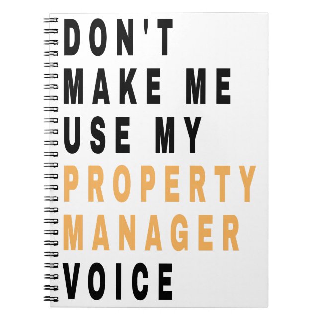 don't make me use my property manager voice ,Funny Notebook (Front)
