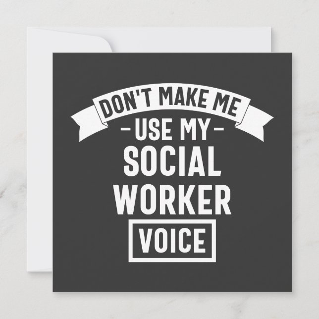 Don't Make Me Use My Social Worker Voice Invitation (Front)