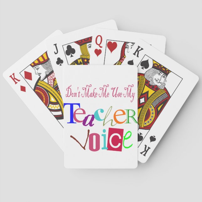 Don't Make me Use My teacher Voice Playing Cards (Back)