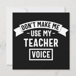 don't make me use my teacher voice save the date