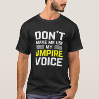 dont make me use my umpire voice funny Referee for
