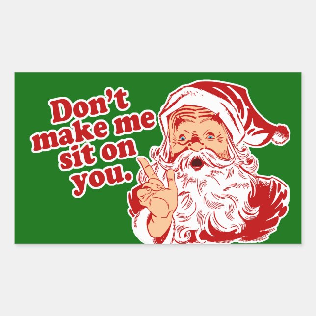 Dont Make Santa Sit On You Rectangular Sticker (Front)