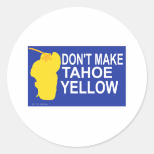 Don't make Tahoe yellow! Classic Round Sticker