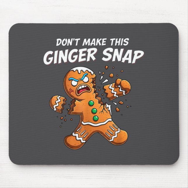 Don't Make This Ginger Snap Baker Gingerbread Chri Mouse Pad (Front)