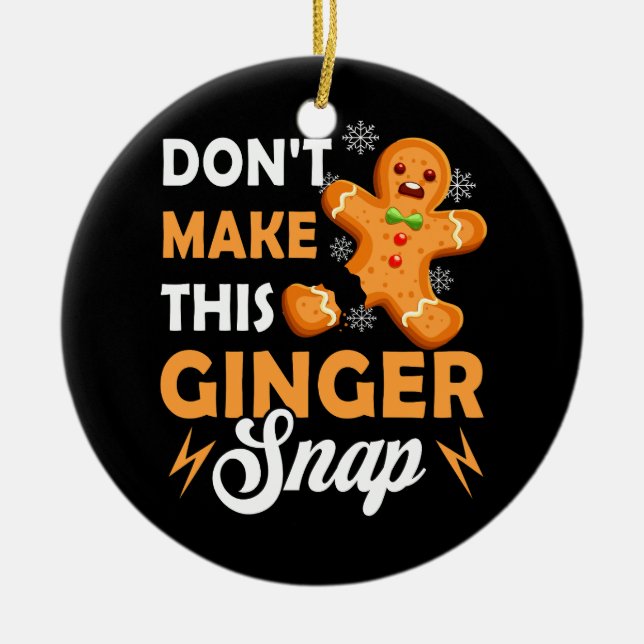 Don't Make This Ginger Snap Redhead Christmas Ging Ceramic Ornament (Front)
