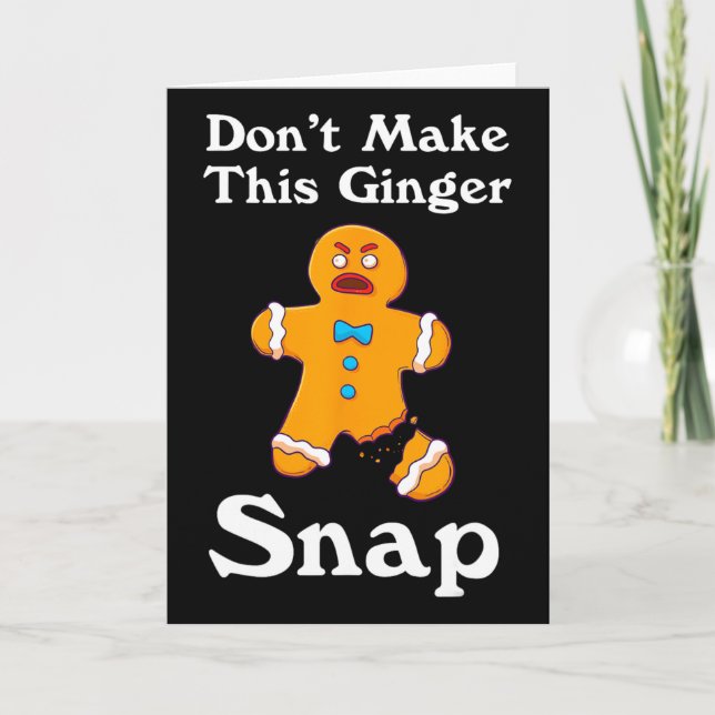Don't Make This Ginger Snap Redhead Gift Christmas Card (Front)