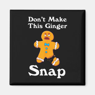 Don't Make This Ginger Snap Redhead Gift Christmas Magnet