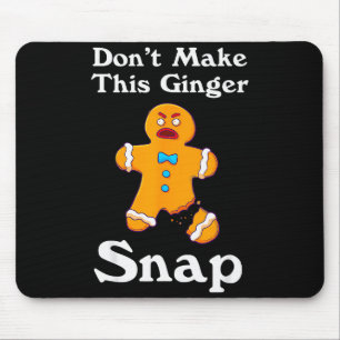 Don't Make This Ginger Snap Redhead Gift Christmas Mouse Pad