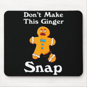 Don't Make This Ginger Snap Redhead Gift Christmas Mouse Pad