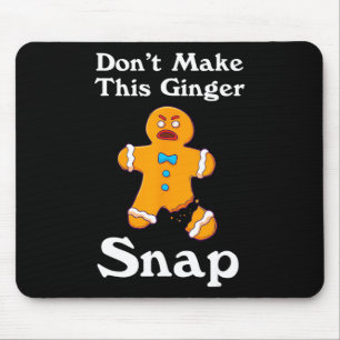 Don't Make This Ginger Snap Redhead Gift Christmas Mouse Pad