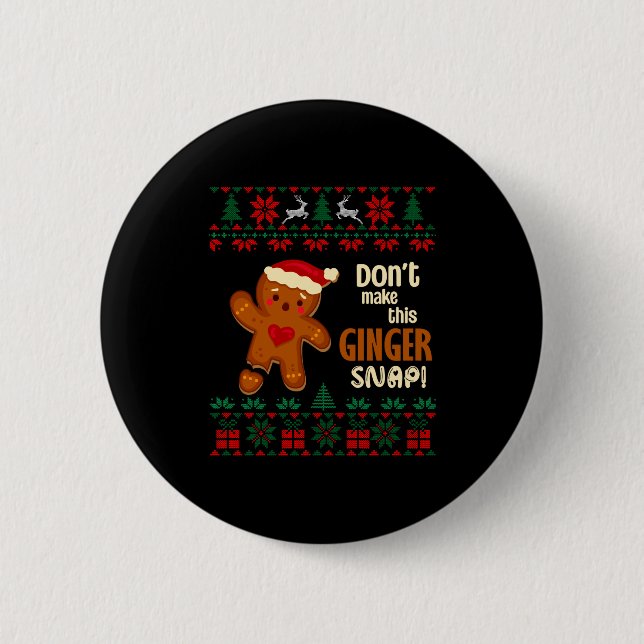 Don't Make This Ginger Snap Redhead Ugly Christmas 6 Cm Round Badge (Front)