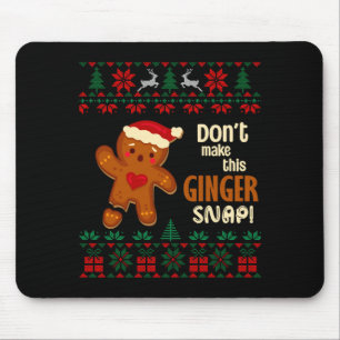 Don't Make This Ginger Snap Redhead Ugly Christmas Mouse Pad