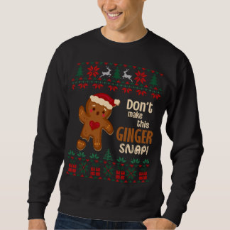 Don't Make This Ginger Snap Redhead Ugly Christmas Sweatshirt
