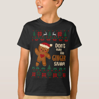 Don't Make This Ginger Snap Redhead Ugly Christmas T-Shirt