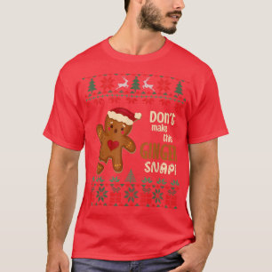 Dont Make This Ginger Snap Redhead Ugly Christmas T-Shirt