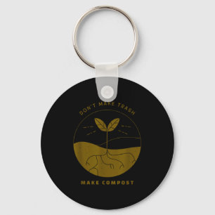 Don't Make Trash Make Comst  Key Ring
