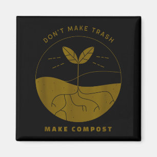 Don't Make Trash Make Comst  Magnet