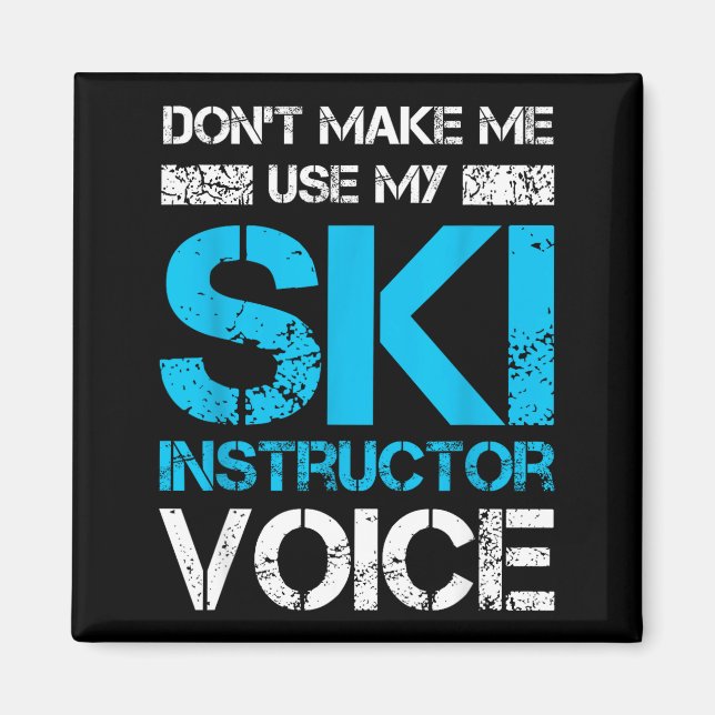 Don't make use ski instructor voice funny skiing magnet (Front)