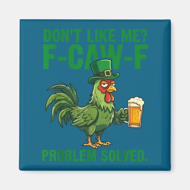 Don't Me Don' Like F Caw F Magnet (Front)