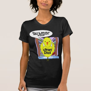 Don't Me Me Shush You T-Shirt
