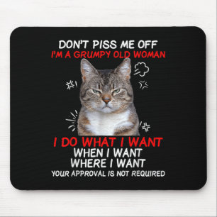 Don't Me Off I'm A Mpy Old Woman I Do What I Want Mouse Pad