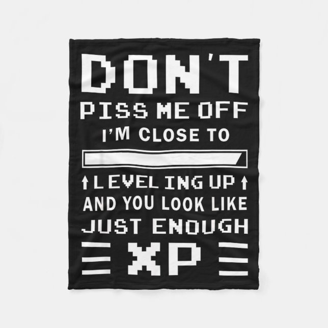 Don't Me Off I'm Close To Leveling Up Funny Gamer  Fleece Blanket (Front)