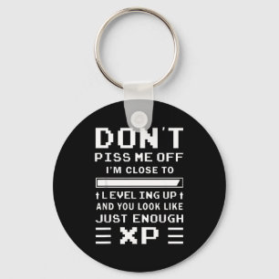 Don't Me Off I'm Close To Leveling Up Funny Gamer  Key Ring
