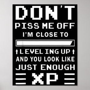 Don't Me Off I'm Close To Levelling Up Funny Gamer Poster