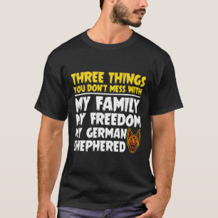 Dont Mess Family Freedom German Shepherd Cool   T-Shirt