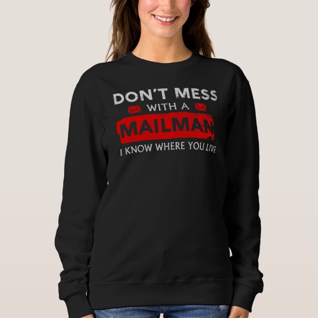 Don't Mess Mailman  Mailman  Postman Postal Worker Sweatshirt (Front)