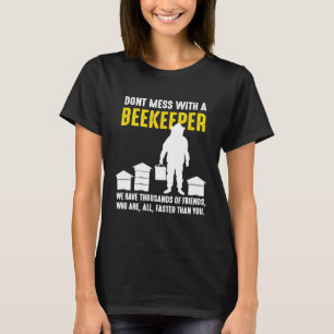 Dont Mess With A Beekeeper Beekeeping Beehive Hon T-Shirt