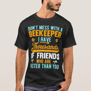 Don't Mess With A Beekeeper Beekeeping Beekeeper T-Shirt