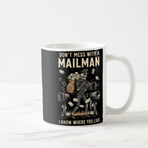 Dont Mess with a Mailman Know Where Live Halloween Coffee Mug