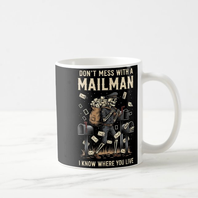Dont Mess with a Mailman Know Where Live Halloween Coffee Mug (Right)