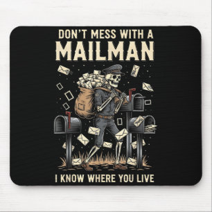 Dont Mess with a Mailman Know Where Live Halloween Mouse Pad