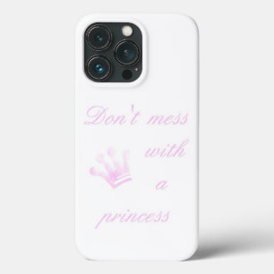 Don't Mess With A Princess - White iPhone Case
