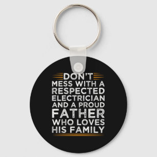Dont Mess With A Respected Electrician And A Proud Key Ring