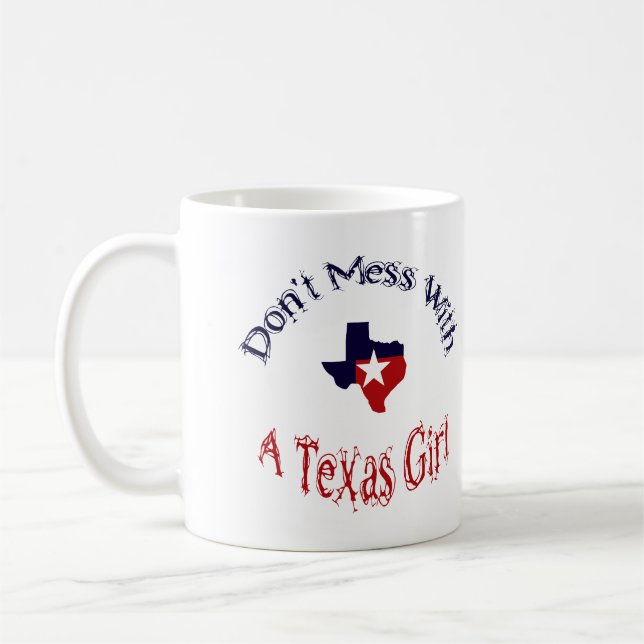 Don't Mess With A Texas Girl Mug (Left)