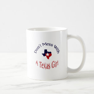 Don't Mess With A Texas Girl Mug