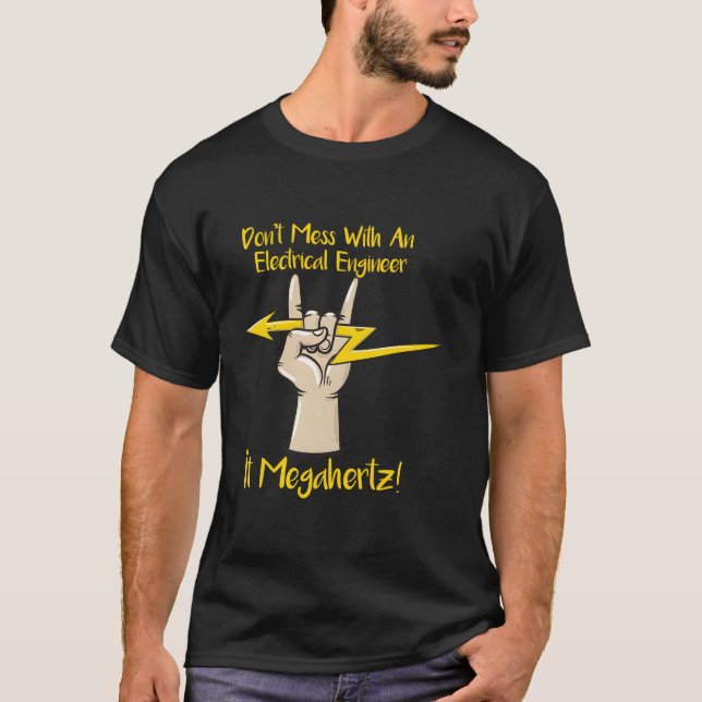 Don'T Mess With An Electrical Engineer Funny Engin T-Shirt (Front)