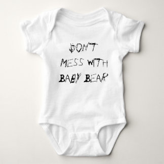 Don't Mess With Baby Bear! Baby Bodysuit