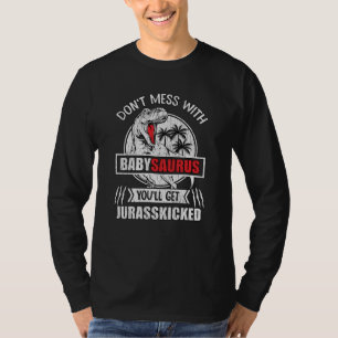 Don't Mess With Baby Saurus Dinosaur Kids Family T-Shirt