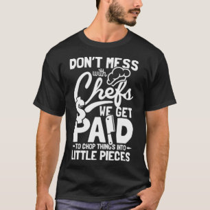 Dont mess with Chefs knife butcher & cook pirate T-Shirt
