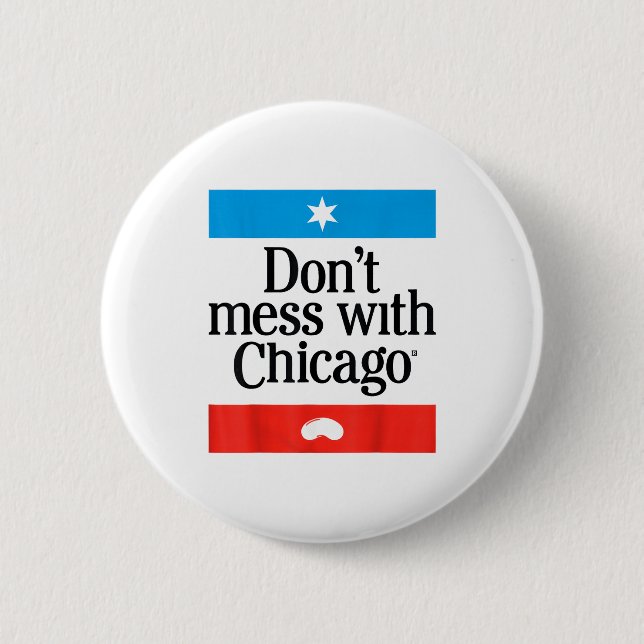 Don't Mess With Chicago  6 Cm Round Badge (Front)