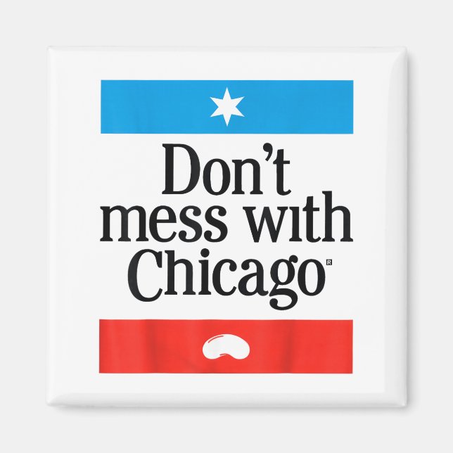 Don't Mess With Chicago  Magnet (Front)